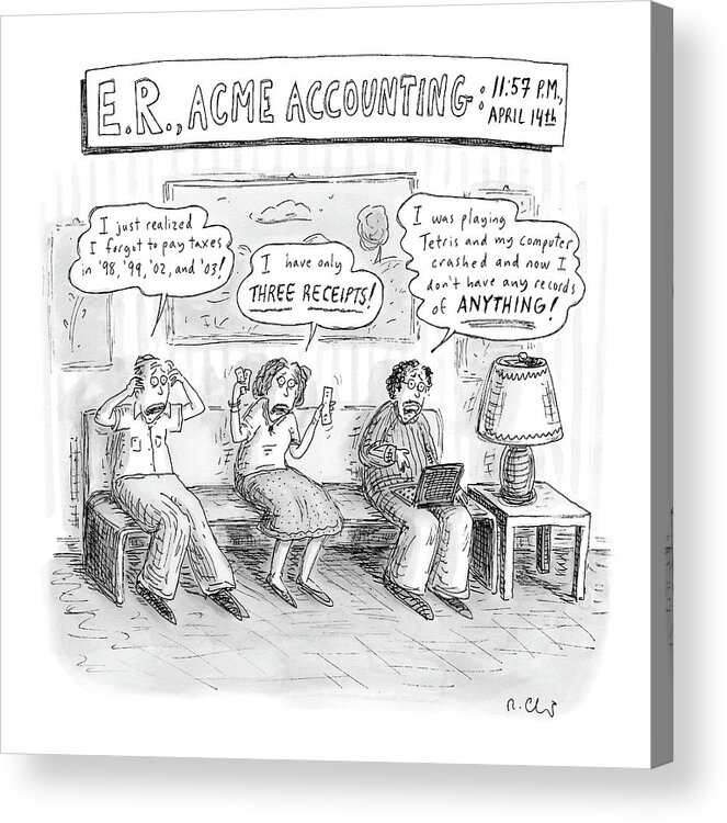 e. R. Acrylic Print featuring the drawing E. R., Acme Accounting:
 11:57 P.m., April 14th by Roz Chast