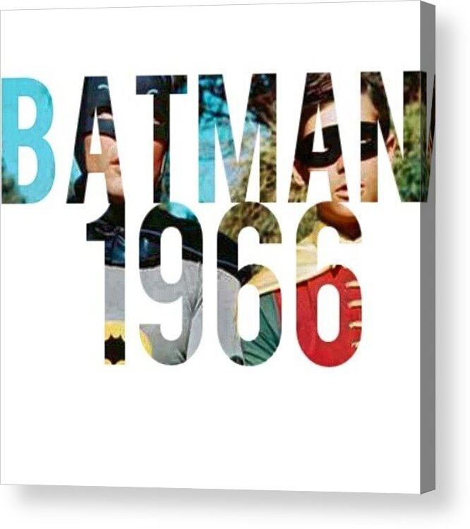 Classic Acrylic Print featuring the photograph Having A Good Night! #batman #1960s by Chelsea Qualls