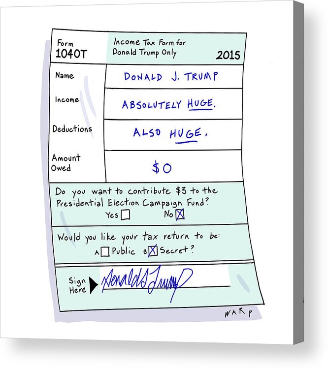 Income Tax Form For Donald Trump Only Acrylic Print featuring the drawing Income Tax Form For Donald Trump Only by Kim Warp