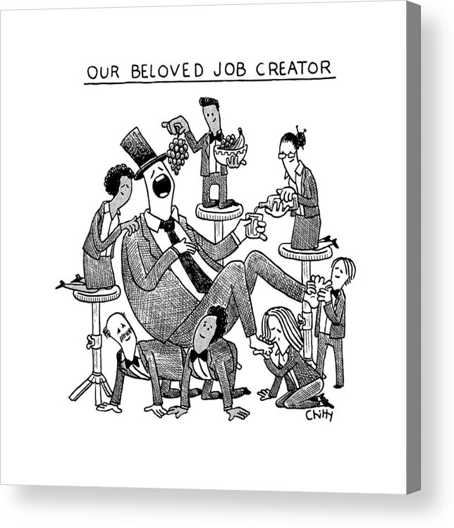Our Beloved Job Creator Job Acrylic Print featuring the drawing Our Beloved Job Creator by Tom Chitty
