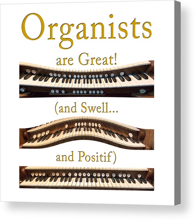 Organists Acrylic Print featuring the photograph Organists are Great 2 by Jenny Setchell