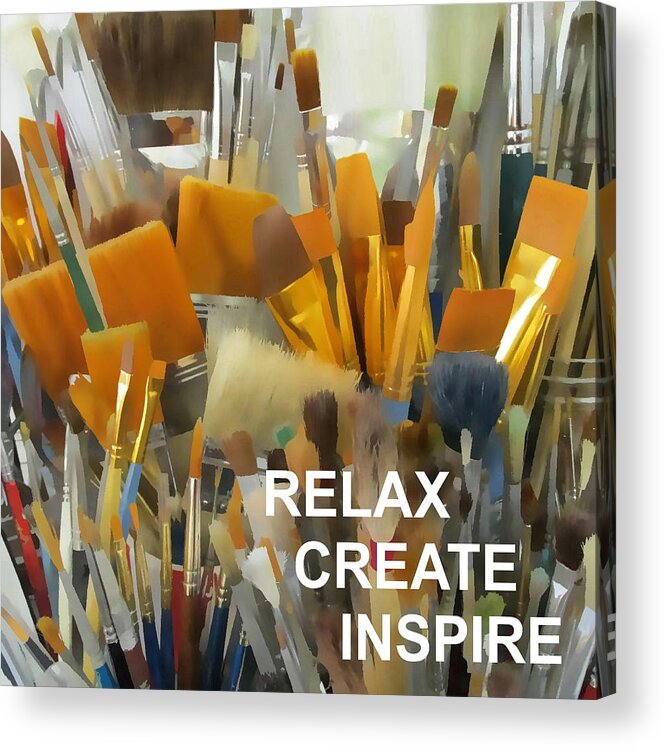 Art Acrylic Print featuring the photograph Relax Create Inspire by Catherine Howley