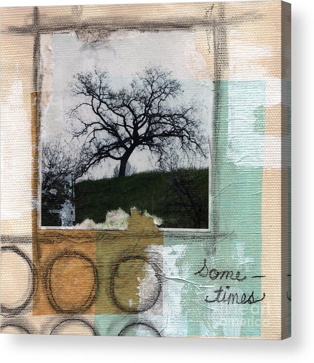 Tree Acrylic Print featuring the mixed media Sometimes by Linda Woods