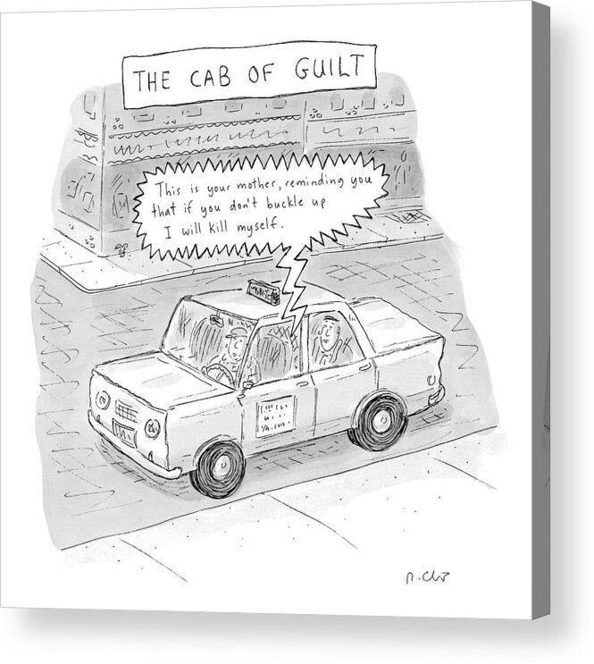 Mothers Acrylic Print featuring the drawing The Cab Of Guilt
'this Is Your Mother by Roz Chast
