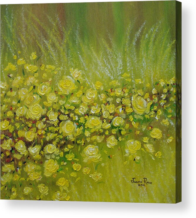 Roses Acrylic Print featuring the painting Yellow Roses for Debbie by Judith Rhue