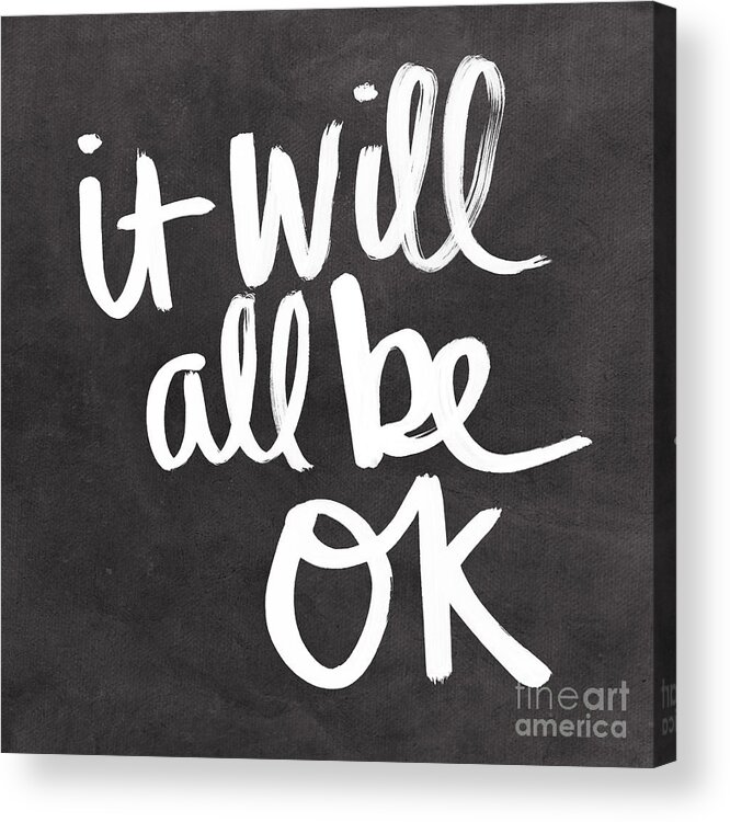 Quote Acrylic Print featuring the painting It Will All Be OK by Linda Woods