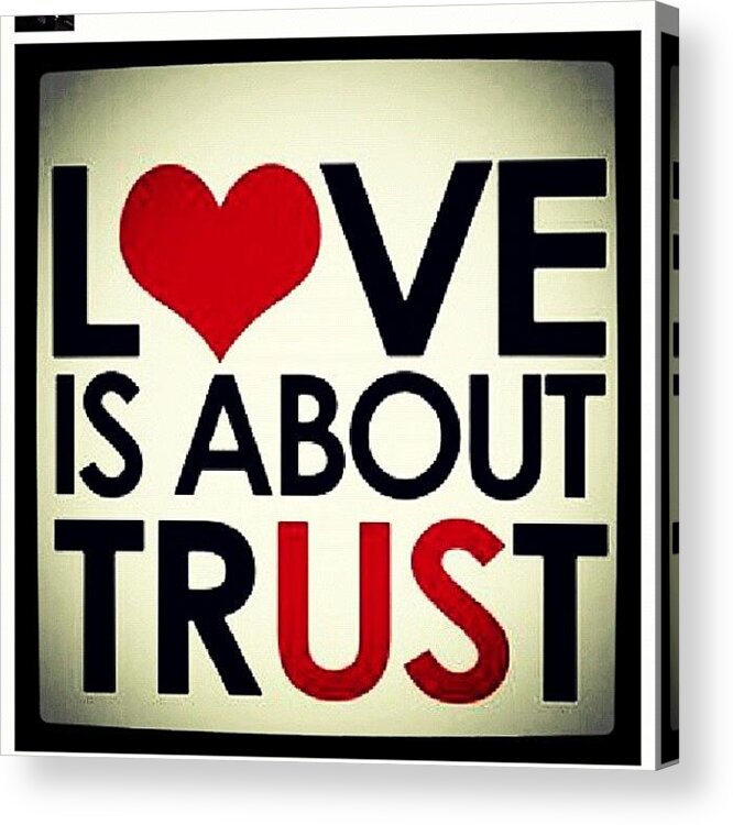 Beautiful Acrylic Print featuring the photograph #love Is About #trust #truth #instalove by Nicki Galper