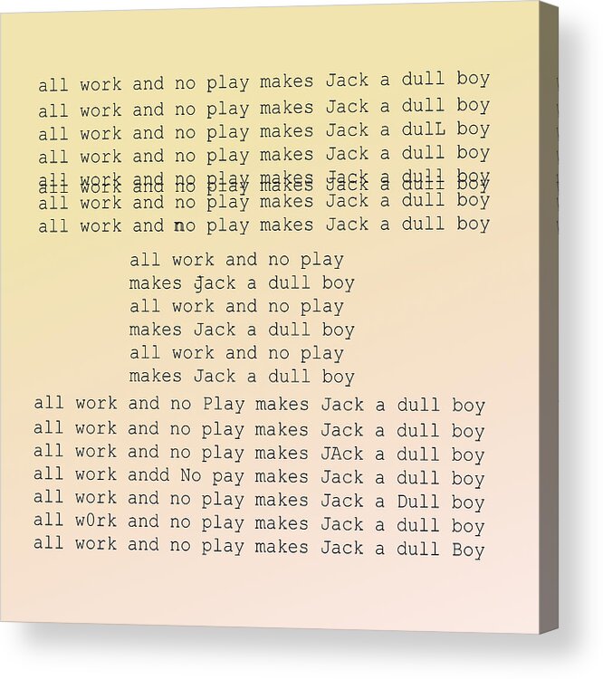 Book Acrylic Print featuring the digital art All Work and no Play makes Jack a Dull Boy by Richard Reeve