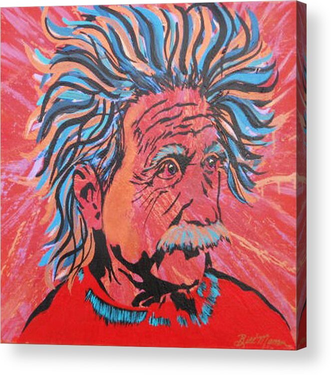 Einstein Paintings Acrylic Print featuring the painting Einstein-In the Moment by Bill Manson
