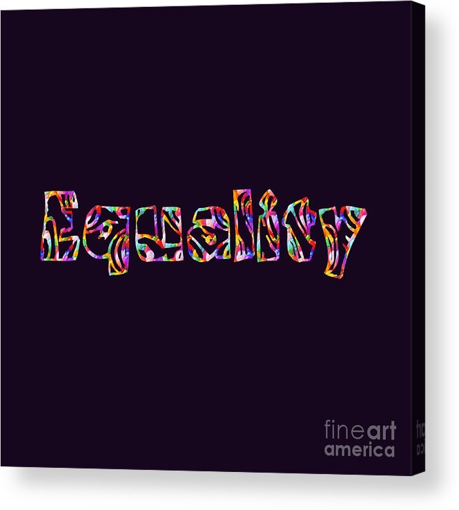 Equality Acrylic Print featuring the digital art Equality by Rachel Hannah