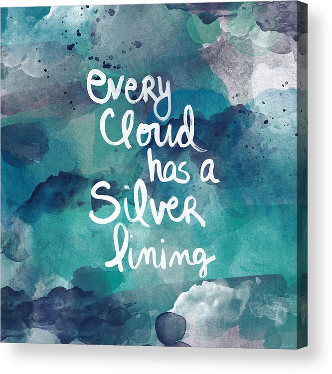 Cloud Skywater Watercolor Blue Indigonavy White Calligraphy Script Quote Words Every Cloud Has A Silver Lining Inspiration Motivation Abstract Watercolor Bedroom Art Kitchen Art Living Room Art Gallery Wall Art Art For Interior Designers Hospitality Art Set Design Wedding Gift Art By Linda Woods Acrylic Print featuring the painting Every Cloud by Linda Woods