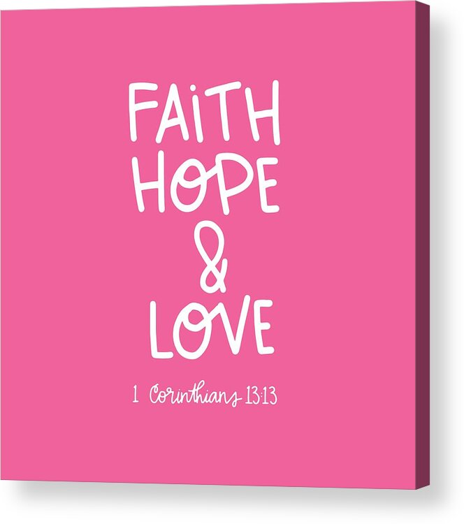 Faith Acrylic Print featuring the mixed media Faith Hope Love by Nancy Ingersoll