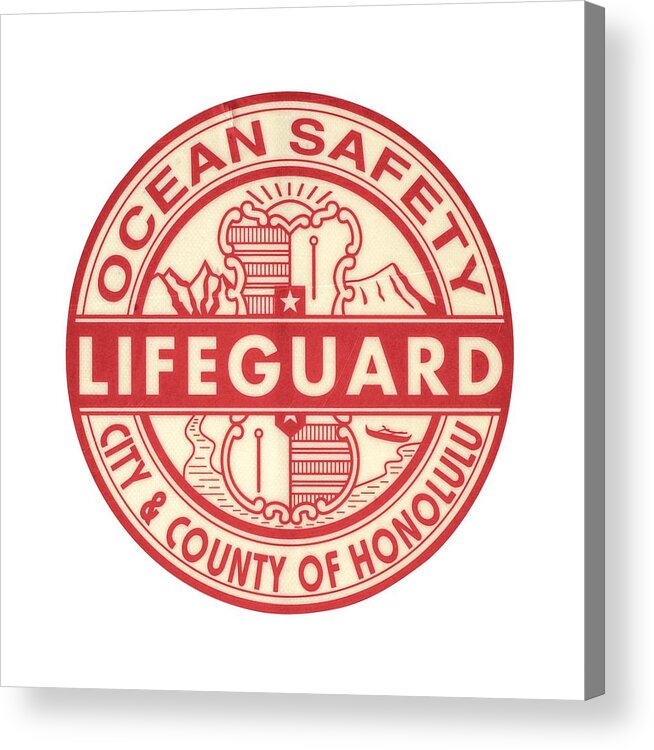 Aged Acrylic Print featuring the photograph Hawaii Lifeguard Logo by Mr Doomits