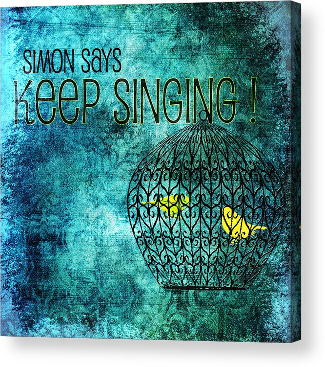 Digital Acrylic Print featuring the digital art Keep Singing by Bonnie Bruno