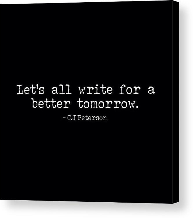 Poets Acrylic Print featuring the photograph Power Of The Pen. #quote #quotes by Christopher Peterson