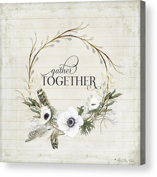 Gather Together Acrylic Print featuring the painting Rustic Farmhouse Gather Together Shiplap Wood Boho Feathers n Anemone Floral 2 by Audrey Jeanne Roberts