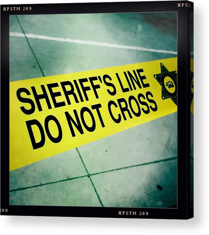 Sheriff's Line Acrylic Print featuring the photograph Sheriff's Line - Do Not Cross by Nina Prommer
