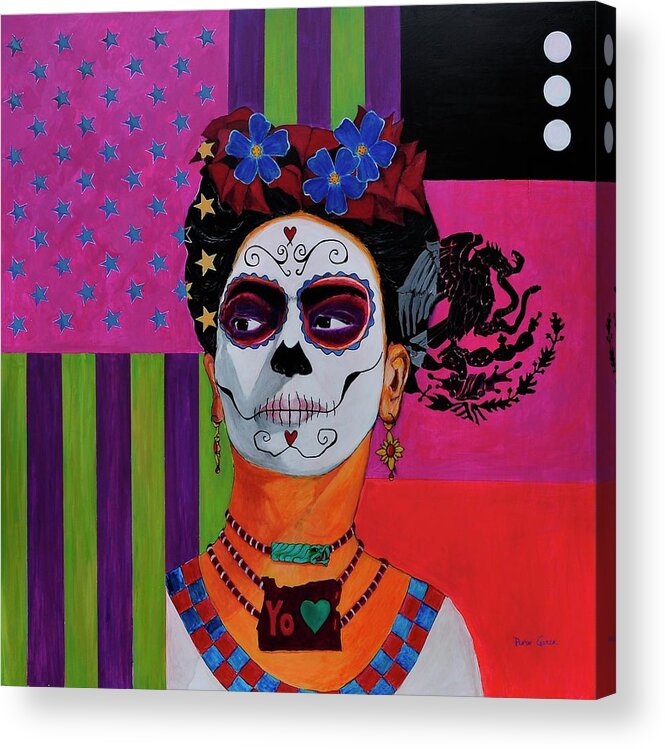 Love And Passion In Two Neighboring Countries. Acrylic Print featuring the painting The Frida Kahlo by Plata Garza