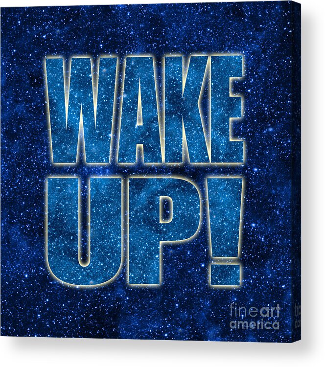 Wake Up Acrylic Print featuring the digital art Wake Up Space Background by Ginny Gaura