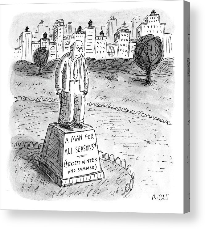 Man For All Seasons Acrylic Print featuring the drawing A Man For All Seasons by Roz Chast
