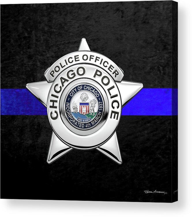  ‘law Enforcement Insignia & Heraldry’ Collection By Serge Averbukh Acrylic Print featuring the digital art Chicago Police Department Badge - C P D  Police Officer Star over The Thin Blue Line by Serge Averbukh