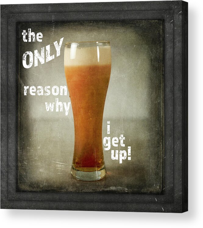 Dorm Room Pub Just Beer Only Reason Why Acrylic Print featuring the mixed media Dorm Room Pub Just Beer Only Reason Why by Lightboxjournal