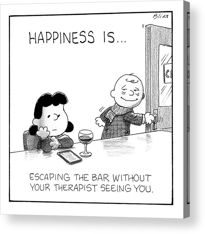 Happiness Is...escaping The Bar Without Your Therapist Seeing You. Charlie Brown Acrylic Print featuring the drawing Happiness Is by Harry Bliss
