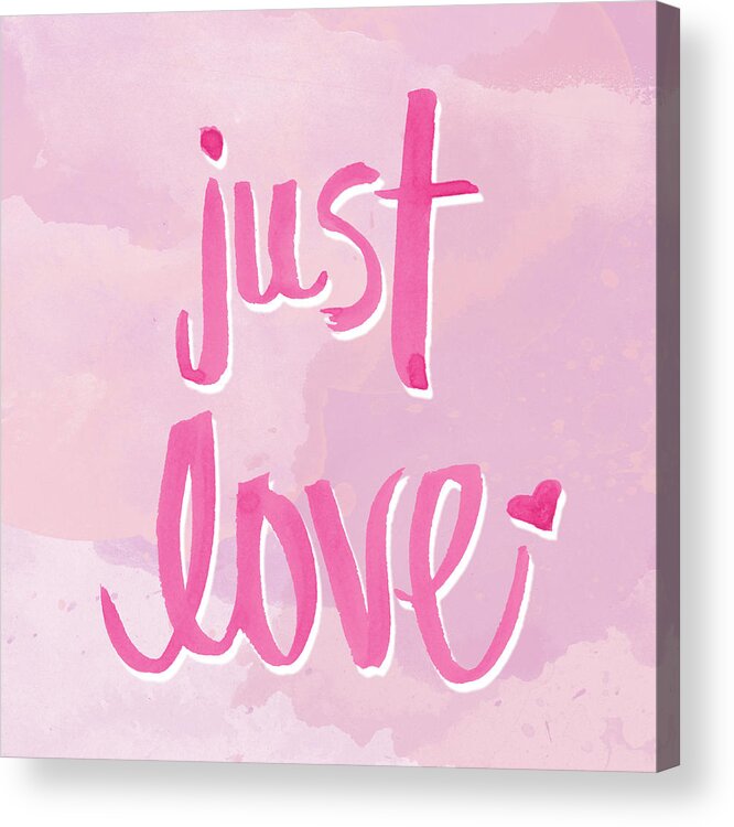 Just Acrylic Print featuring the mixed media Just Love by Sd Graphics Studio
