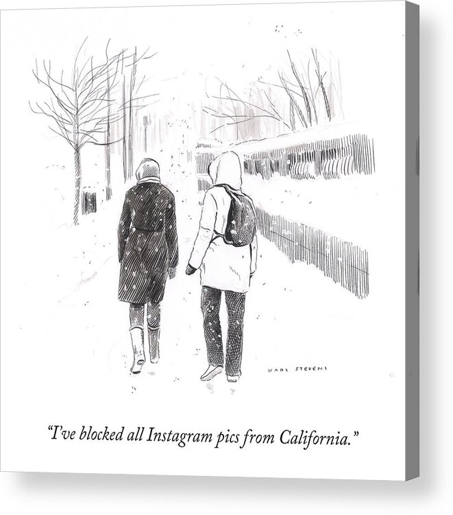 I've Blocked All Instagram Pics From California. Acrylic Print featuring the drawing New York Snowstorm by Karl Stevens