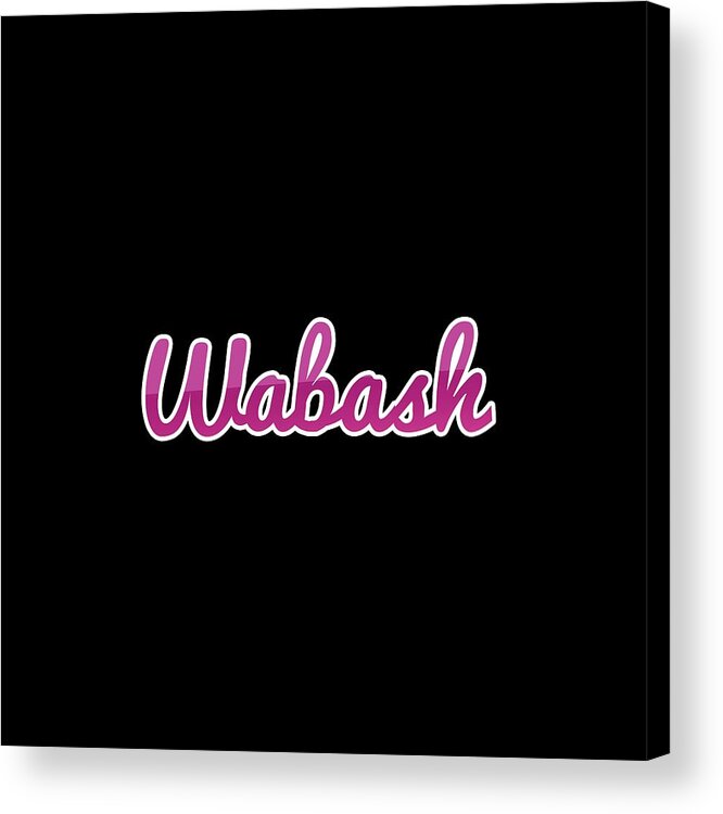Wabash Acrylic Print featuring the digital art Wabash #Wabash by TintoDesigns