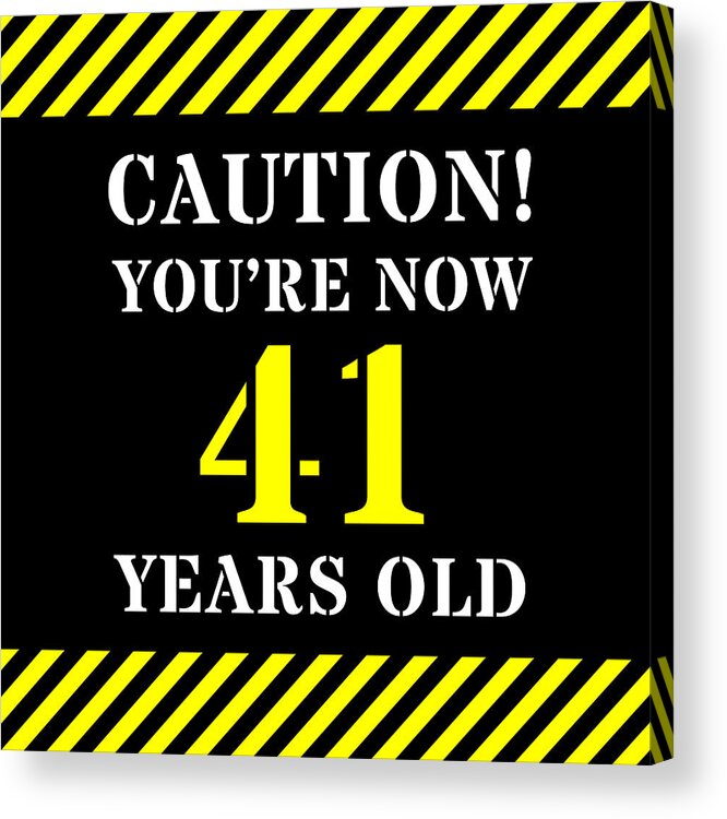 41st Birthday Acrylic Print featuring the digital art 41st Birthday - Warning Stripes and Stencil Style Text by Aponx Designs