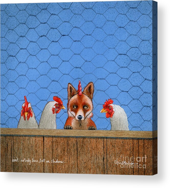 Fox Acrylic Print featuring the painting Ain't nobody here... #7 by Will Bullas