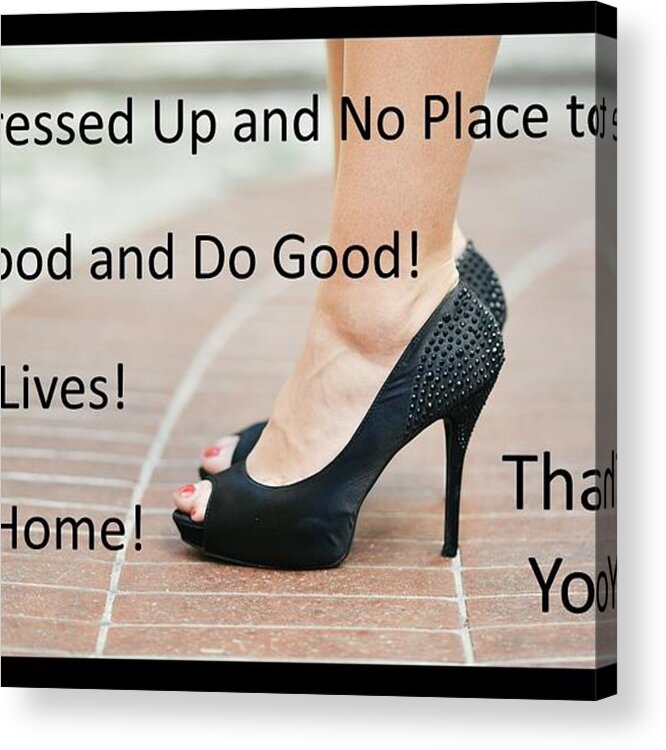 High Heels Acrylic Print featuring the photograph All Dressed Up No Place To Go by Nancy Ayanna Wyatt