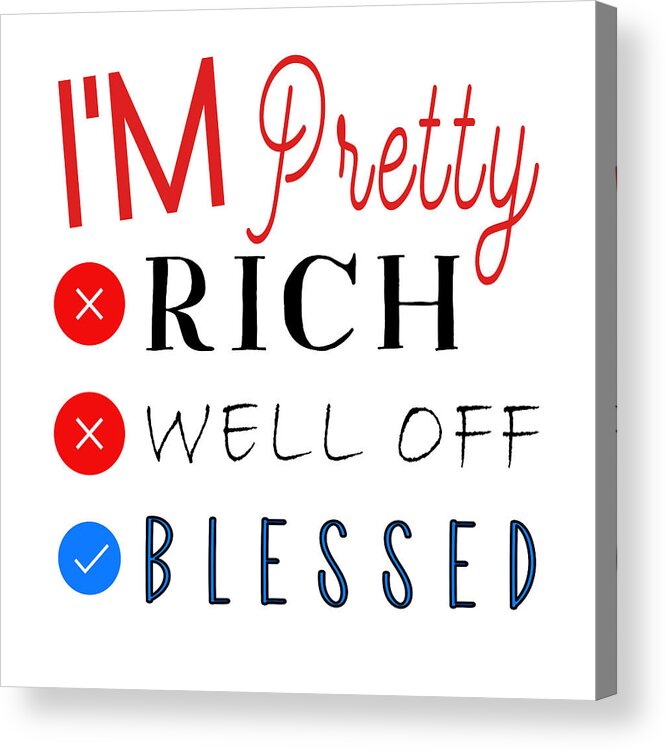Christian Affirmation Acrylic Print featuring the digital art Christian Affirmation - I'm Pretty Blessed by Bob Pardue