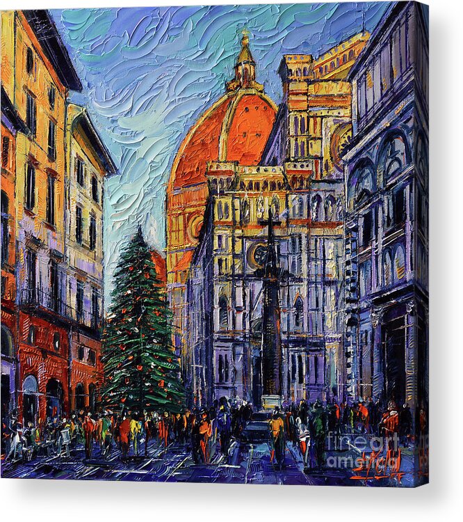 Florence Acrylic Print featuring the painting CHRISTMAS IN FLORENCE textured impressionism knife oil painting Mona Edulesco by Mona Edulesco