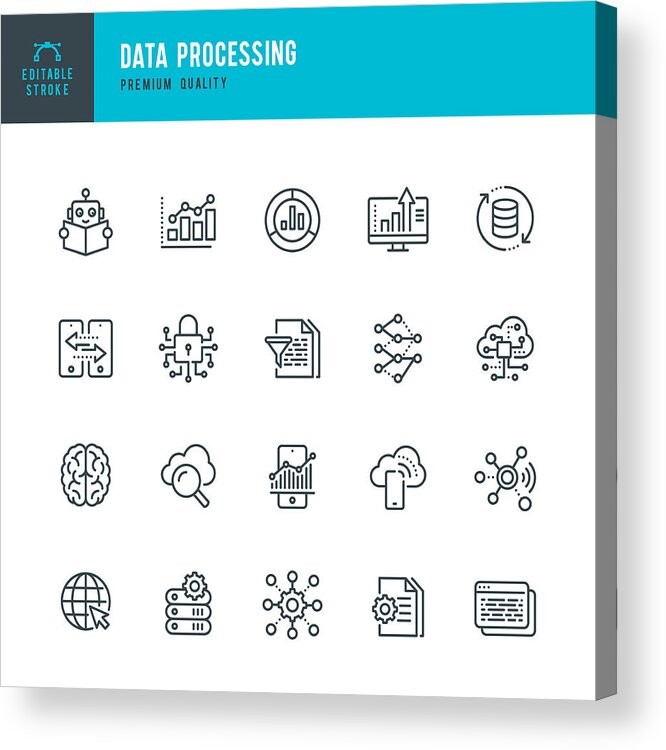 Internet Acrylic Print featuring the drawing Data Processing - thin line vector icon set. Editable stroke. Pixel Perfect. Set contains such icons as Data, Infographic, Big Data, Cloud Computing, Machine Learning, Security System. by Fonikum
