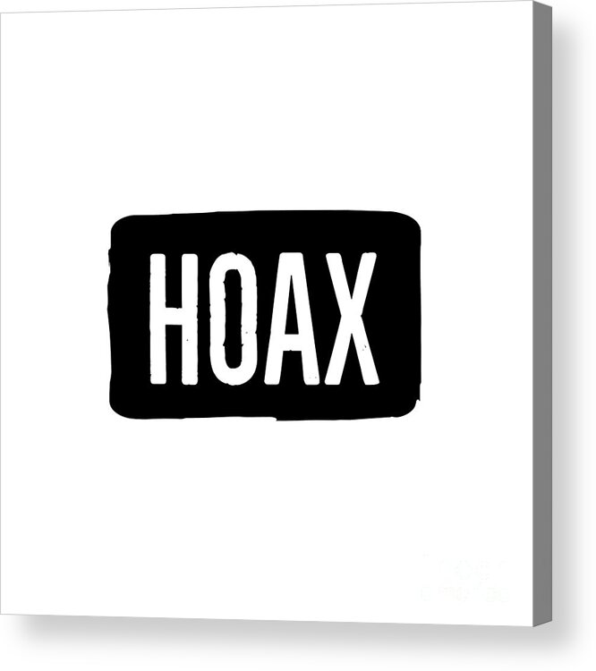Black And White Typography Acrylic Print featuring the digital art Hoax by Leah McPhail