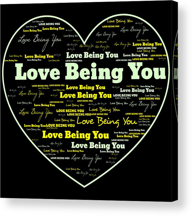Words Acrylic Print featuring the digital art Love Being You by Demetrai Johnson