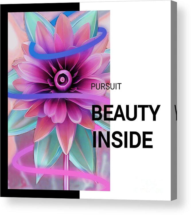 Digital Creation Acrylic Print featuring the photograph Pursuit Beauty Inside by Claudia Zahnd-Prezioso
