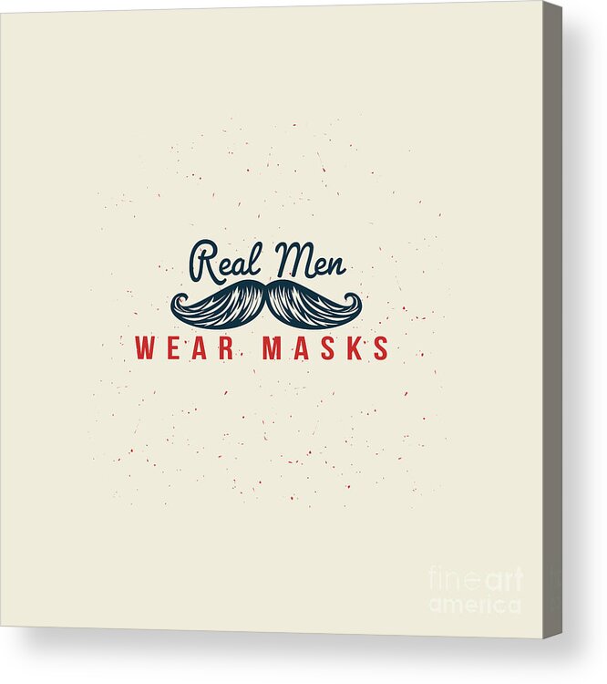 Real Men Wear Masks Acrylic Print featuring the digital art Real Men Wear Masks - Mustache by Laura Ostrowski