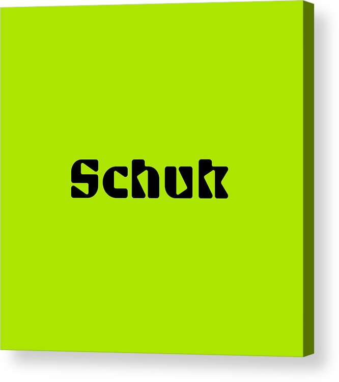 Schuk Acrylic Print featuring the digital art Schuk #Schuk by TintoDesigns