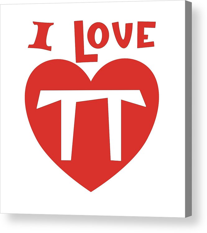 I Love Pi Acrylic Print featuring the digital art Valentines Day - I Love Pi by Bob Pardue