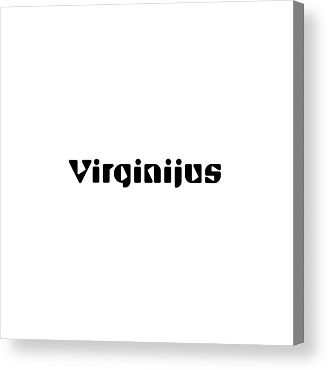 Virginijus Acrylic Print featuring the digital art Virginijus #Virginijus by TintoDesigns