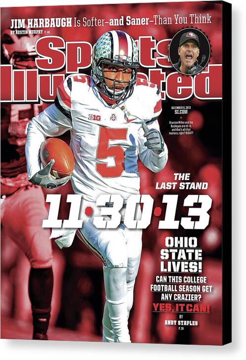 Magazine Cover Canvas Print featuring the photograph 11-30-13 The Last Stand Ohio State Lives Sports Illustrated Cover by Sports Illustrated
