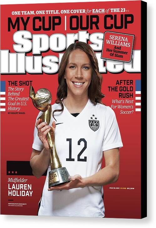 Magazine Cover Canvas Print featuring the photograph Us Womens National Team 2015 Fifa Womens World Cup Champions Sports Illustrated Cover #8 by Sports Illustrated