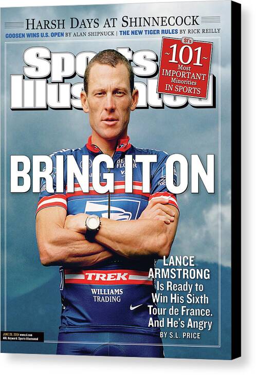 Magazine Cover Canvas Print featuring the photograph Bring It On Lance Armstrong Is Ready To Win His Sixth Tour Sports Illustrated Cover by Sports Illustrated