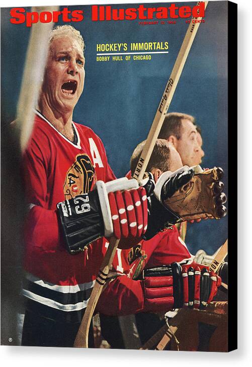 National Hockey League Canvas Print featuring the photograph Chicago Blackhawks Bobby Hull... Sports Illustrated Cover by Sports Illustrated