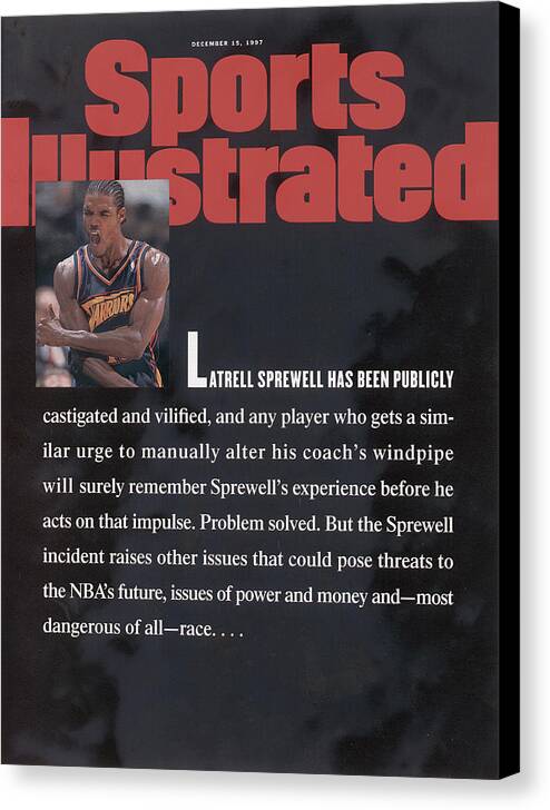 Magazine Cover Canvas Print featuring the photograph Latrell Sprewell Has Been Publicly Castigated & Vilified Sports Illustrated Cover by Sports Illustrated