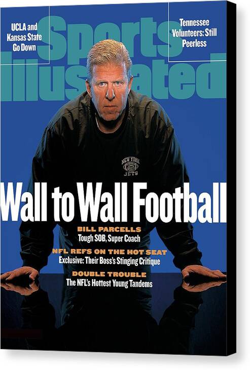 Magazine Cover Canvas Print featuring the photograph New York Jets Coach Bill Parcells Sports Illustrated Cover by Sports Illustrated