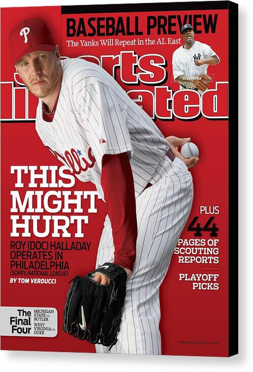 Magazine Cover Canvas Print featuring the photograph Philadelphia Phillies Roy Halladay Sports Illustrated Cover by Sports Illustrated